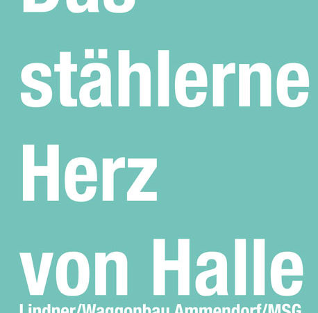 Das stählerne Herz von Halle – der Waggonbau Ammendorf 1982-86